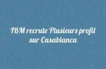 IBM recrute Plusieurs profil sur Casablanca