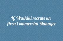 LC Waikiki recrute un Area Commercial Manager