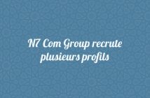 N7 Com Group recrute plusieurs profils