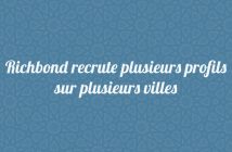 Richbond recrute plusieurs profils