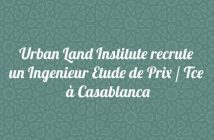 Urban Land Institute recrute un Ingenieur Etude de Prix / Tce à Casablanca