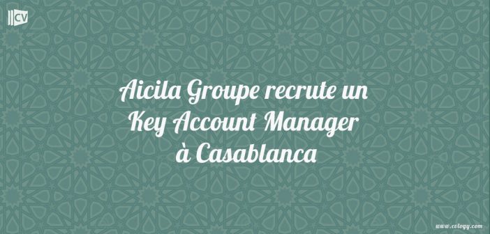 aicila-groupe-recrute-Key-Account-Manager