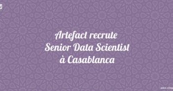 Artefact recrute Senior Data Scientist à Casablanca