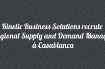 Kinetic Business Solutions recrute Regional Supply and Demand Manager à Casablanca