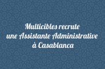 Multicibles recrute un Assistante Administrative à Casablanca