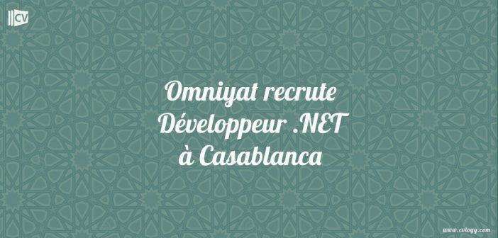 Omniyat recrute Developpeur .NET à Casablanca