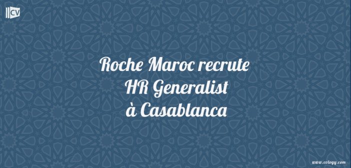 Roche Maroc recrute HR Generalist à Casablanca