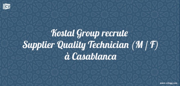 Kostal Group recrute Supplier Quality Technician (M / F) à Casablanca