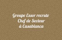 Groupe Essor recrute Chef de Secteur à Casablanca