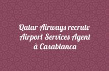 Qatar Airways recrute Airport Services Agent à Casablanca