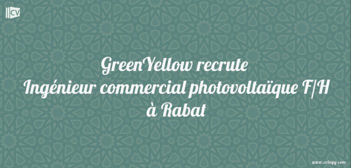 GreenYellow recrute Ingénieur commercial photovoltaïque F/H à Casablanca