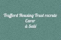 Trafford Housing Trust recrute Carer à Salé