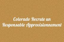 Colorado Recrute un Responsable Approvisionnement