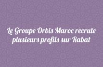 Le Groupe Orbis Maroc recrute plusieurs profils