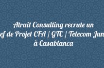 Chef de Projet CFA / GTC / Telecom Junior - Maroc